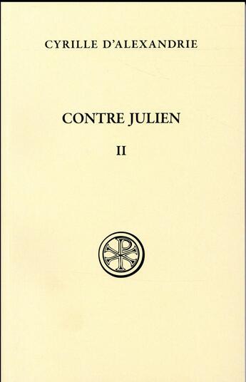 Couverture du livre « Contre Julien Tome 2 » de Cyrille D'Alexandrie et Marie-Odile Boulnois aux éditions Cerf