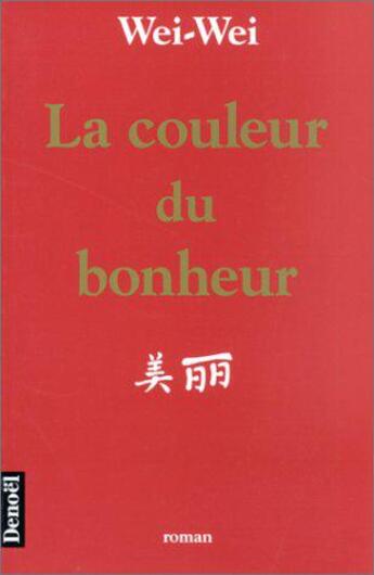 Couverture du livre « La couleur du bonheur » de Wei Wei Ai aux éditions Denoel