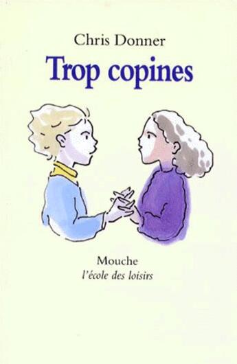 Couverture du livre « Trop copines » de Michel Gay et Chris Donner aux éditions Ecole Des Loisirs