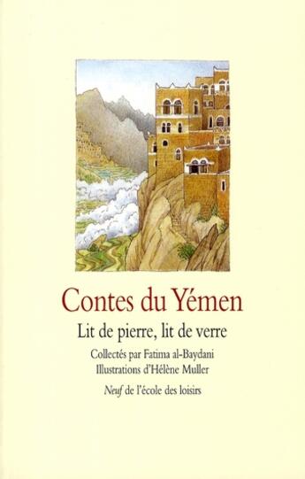 Couverture du livre « Contes du Yémen : lit de pierre, lit de verre » de Helene Muller et Fatima Al-Baydani aux éditions Ecole Des Loisirs