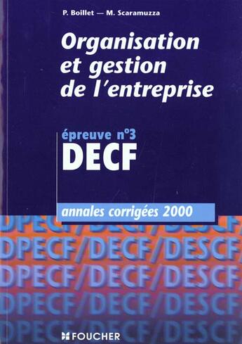 Couverture du livre « Organisation Et Gestion Des Entreprises ; Epreuve N.3 Decf ; Annales Corrigees 2000 » de Michel Scaramuzza et Pierre Boillet aux éditions Foucher