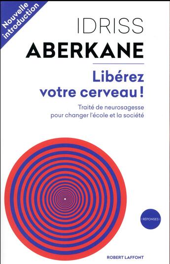 Couverture du livre « Libérez votre cerveau ! » de Idriss Aberkane aux éditions Robert Laffont