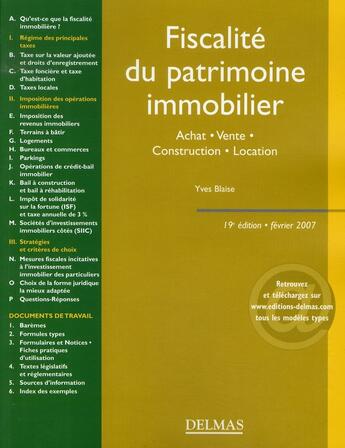 Couverture du livre « Fiscalité du patrimoine immobilier ; achat, vente, construction, location » de Yves Blaise aux éditions Delmas