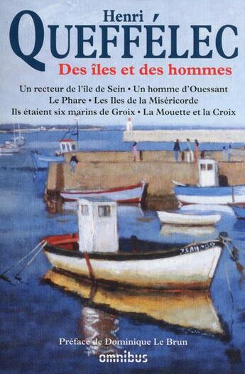 Couverture du livre « Des îles et des hommes » de Henri Queffelec aux éditions Omnibus