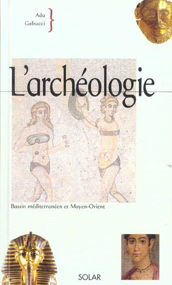 Couverture du livre « L'Archeologie » de Ada Gabucci aux éditions Solar