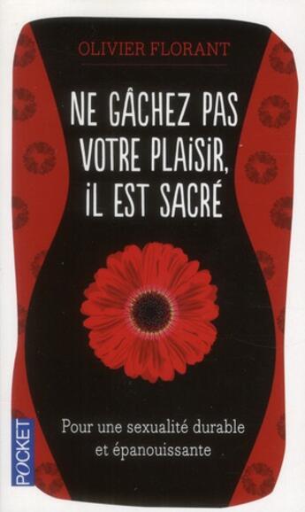 Couverture du livre « Ne gâchez pas votre plaisir, il est sacré » de Olivier Florant aux éditions Pocket