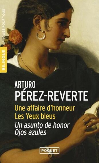 Couverture du livre « Une affaire d'honneur et les yeux bleus ; un asunto de honor et ojos azules » de Arturo Perez-Reverte aux éditions Pocket