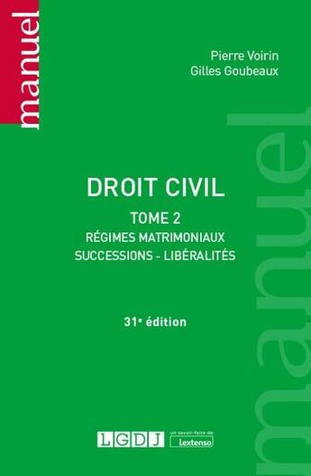 Couverture du livre « Droit civil t.2 ; régimes matrimoniaux, successions, libéralités (31e édition) » de Pierre Voirin et Gilles Goubeaux aux éditions Lgdj