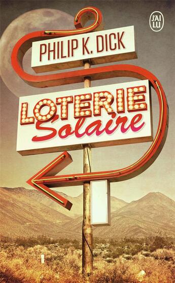 Couverture du livre « Loterie solaire » de Philip K. Dick aux éditions J'ai Lu