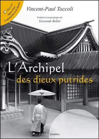 Couverture du livre « L'archipel des dieux putrides » de Vincent-Paul Toccoli aux éditions Amalthee