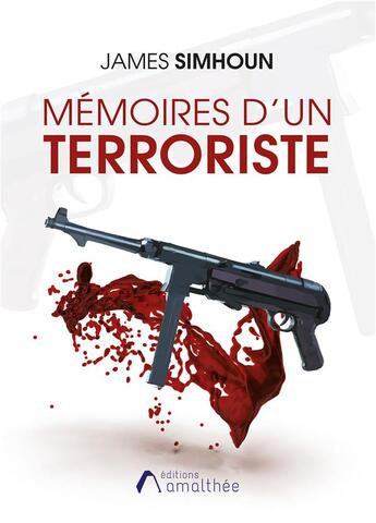 Couverture du livre « Mémoires d'un terroriste » de James Simhoun aux éditions Amalthee