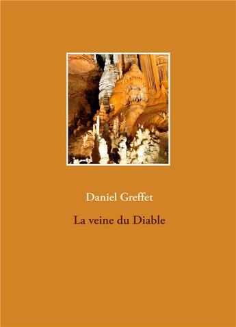 Couverture du livre « La veine du diable » de Daniel Greffet aux éditions Books On Demand