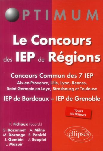 Couverture du livre « Le concours des IEP de régions ; concours communs des 7 IEP ; toutes les épreuves » de  aux éditions Ellipses