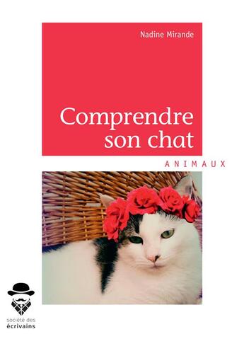 Couverture du livre « Comprendre son chat » de Nadine Mirande aux éditions Societe Des Ecrivains