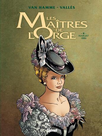 Couverture du livre « Les maîtres de l'Orge Tome 2 : Margrit,1886 » de Jean Van Hamme et Francis Valles aux éditions Glenat