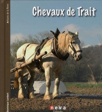 Couverture du livre « Chevaux de trait » de Dominique Lambert aux éditions Neva