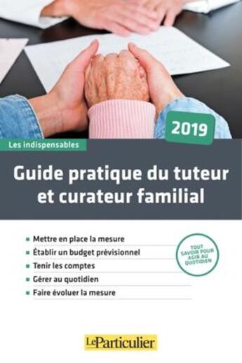 Couverture du livre « Guide pratique du tuteur et du curateur familial - mettre en place la mesure. etablir un budget prev » de Collectif Le Particu aux éditions Le Particulier