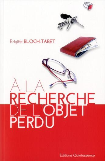 Couverture du livre « À la recherche de l'objet perdu » de Brigitte Bloch-Tabet aux éditions Quintessence