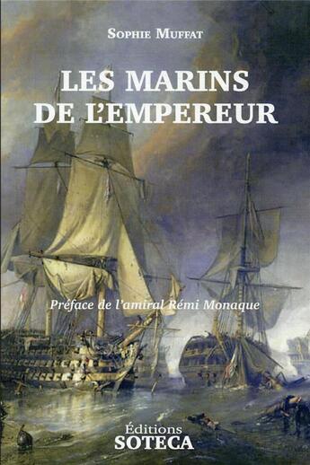 Couverture du livre « Les marins de l'empereur » de Muffat Sophie aux éditions Soteca