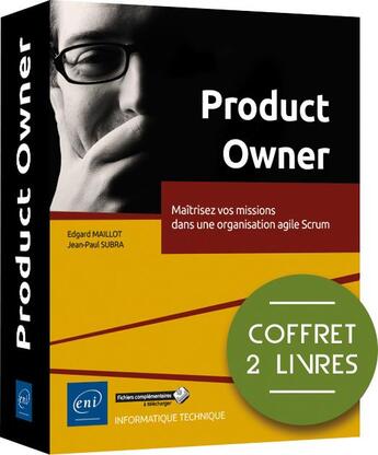 Couverture du livre « Product owner : maitrisez vos missions dans une organisation agile Scrum ; niveau initié à confirmé » de Edgard Maillot et Jean-Paul Subra aux éditions Eni