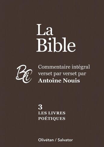 Couverture du livre « La bible Tome 3 : Les livres poétiques ; Commentaire intégral verset par verset par Antoine Nouis » de Antoine Nouis aux éditions Salvator