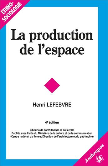 Couverture du livre « La production de l'espace, 4e éd. » de Henri Lefebvre aux éditions Economica
