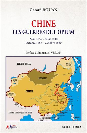 Couverture du livre « Chine : les guerres de l'opium ; août 1839 - août 1840 - octobre 1856 - octobre 1860 » de Bouan/Gerard aux éditions Economica