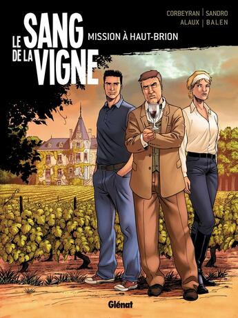 Couverture du livre « Le sang de la vigne Tome 1 ; mission à Haut-Brion » de Eric Corbeyran et Sandro aux éditions Glenat