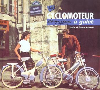 Couverture du livre « Le cyclomoteur a galet de mon pere » de Franck Meneret aux éditions Etai