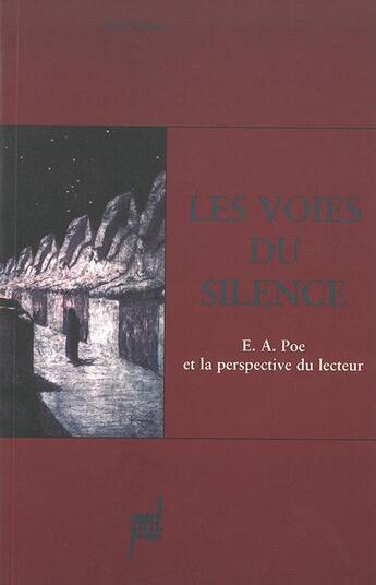 Couverture du livre « Les voies du silence - e.a. poe et la perspective du lecteur » de Eric LysØE aux éditions Pu De Lyon