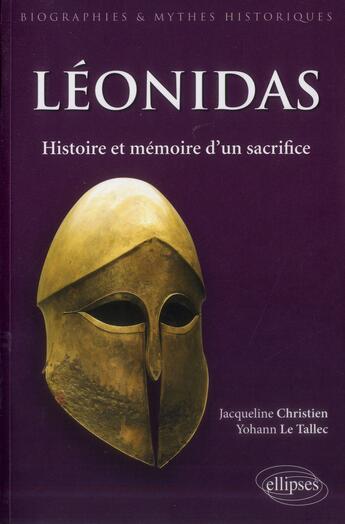 Couverture du livre « Léonidas ; histoire et mémoire d'un sacrifice » de Yohann Le Tallec et Jacqueline Christien aux éditions Ellipses