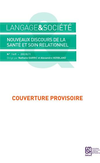 Couverture du livre « Langage et societe, n 169/2019. nouveaux discours de la sante et soi n relationnel » de Her Garric Nathalie aux éditions Maison Des Sciences De L'homme