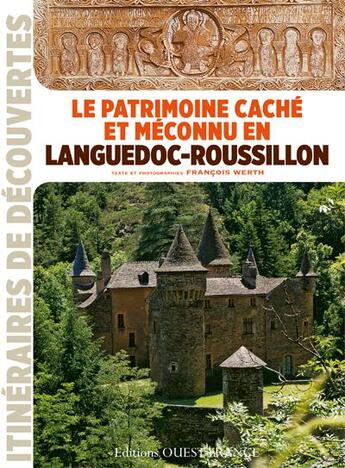 Couverture du livre « Le patrimoine caché et méconnu en Languedoc-roussillon » de Francois Werth aux éditions Ouest France