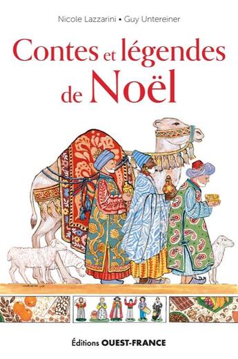 Couverture du livre « Contes et légendes de Noël » de Nicole Lazzarini et Guy Untereiner aux éditions Ouest France