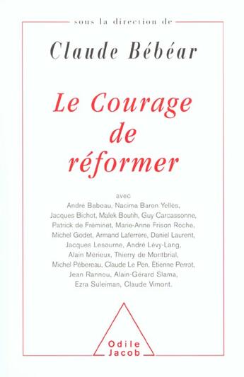 Couverture du livre « Le courage de reformer » de Claude Bebear aux éditions Odile Jacob