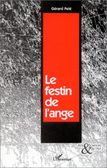 Couverture du livre « Le festin de l'ange » de Gérard Pele aux éditions L'harmattan