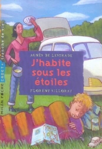 Couverture du livre « J'habite sous les étoiles » de Agnes De Lestrade et Florent Silloray aux éditions Milan