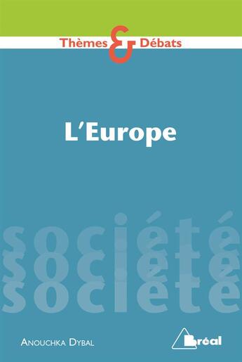 Couverture du livre « L'Europe » de Anouchka Dybal aux éditions Breal