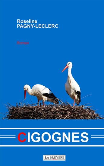 Couverture du livre « Cigognes » de Roseline Pagny-Leclerc aux éditions La Bruyere