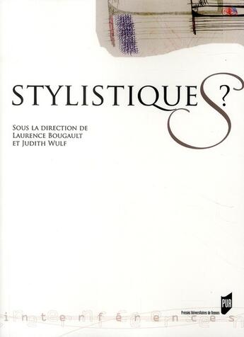 Couverture du livre « Stylistiques ? » de Laurence Bougault et Judith Wulf aux éditions Pu De Rennes