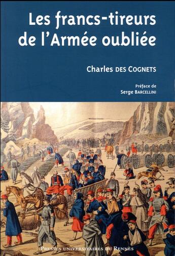 Couverture du livre « Les francs-tireurs de l'armée oubliée » de Charles Des Cognets aux éditions Pu De Rennes