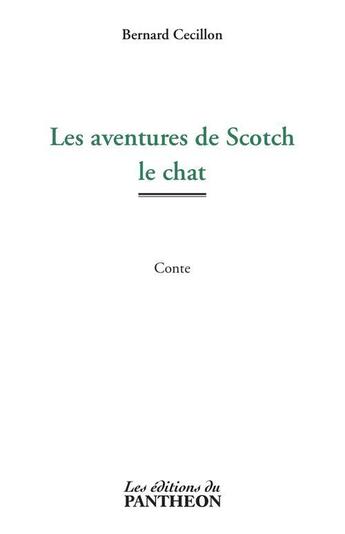 Couverture du livre « Les aventures de Scotch le chat » de Bernard Cecillon aux éditions Editions Du Panthéon