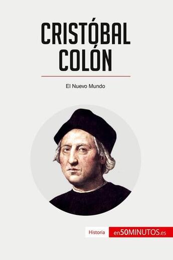 Couverture du livre « Cristóbal Colón : el nuevo mundo » de  aux éditions 50minutos.es