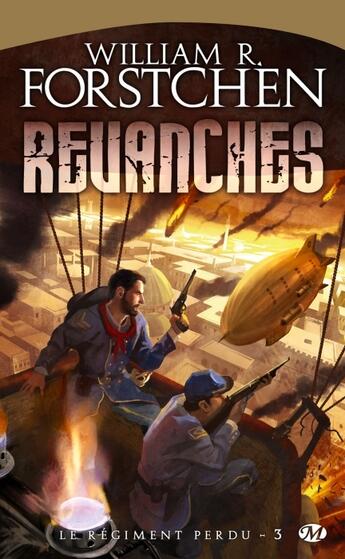 Couverture du livre « Le régiment perdu Tome 3 : revanches » de William R. Forstchen aux éditions Bragelonne