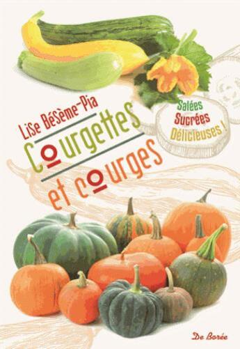 Couverture du livre « Courgettes et courges » de Lise Beseme-Pia aux éditions De Boree