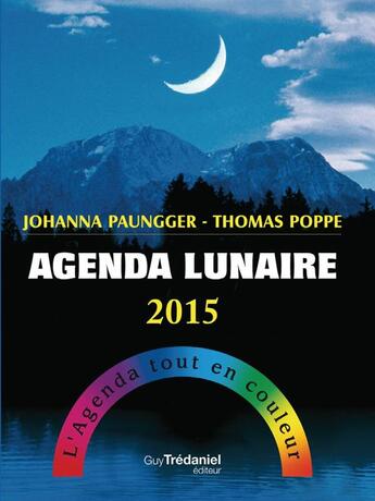 Couverture du livre « Agenda lunaire 2015 » de Johanna Paungger et Thomas Poppe aux éditions Guy Trédaniel