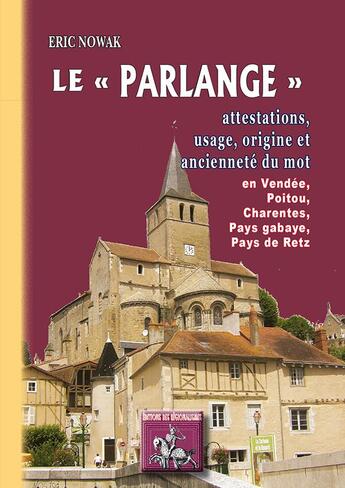 Couverture du livre « Le parlange, attestations, usage, origine et ancienneté du nom » de Eric Nowak aux éditions Editions Des Regionalismes