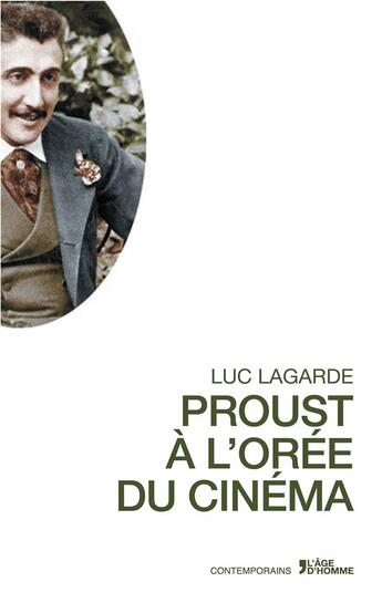 Couverture du livre « Proust à l'orée du cinéma » de Luce-Andree Lagarde aux éditions L'age D'homme