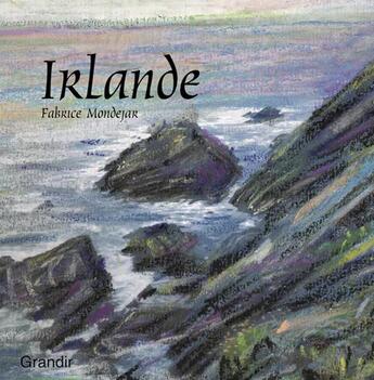 Couverture du livre « Irlande » de Fabrice Mondejar aux éditions Grandir
