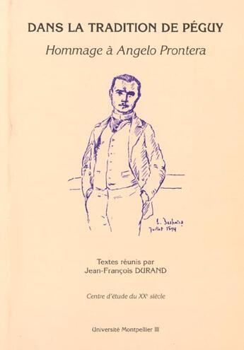 Couverture du livre « Dans La Tradition De Peguy » de Jean-Francois Durand aux éditions Pub De L'universite De Montpellier